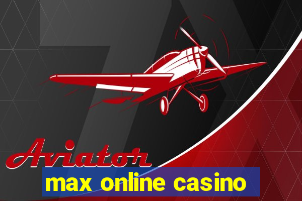 max online casino