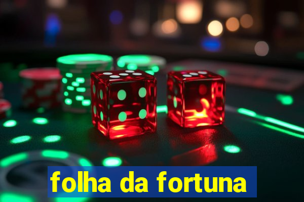 folha da fortuna