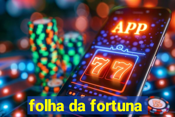 folha da fortuna