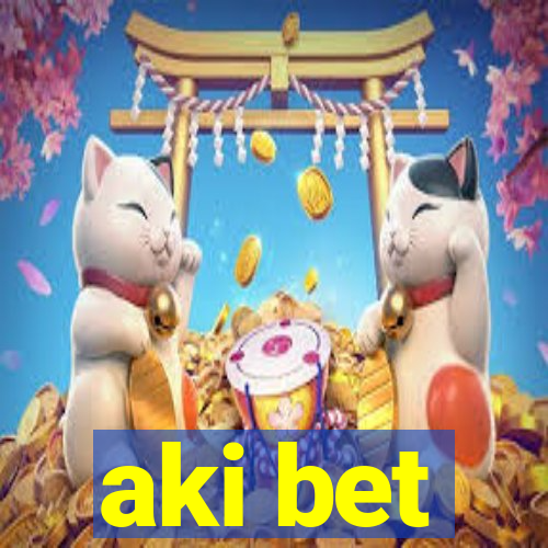 aki bet