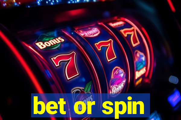 bet or spin