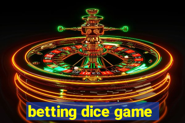 betting dice game