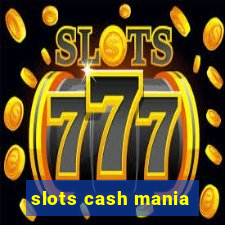 slots cash mania