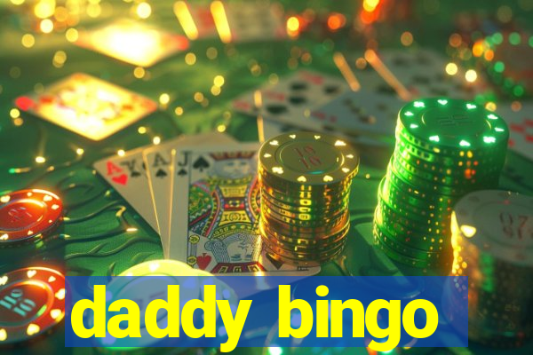 daddy bingo