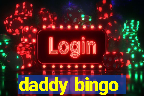 daddy bingo