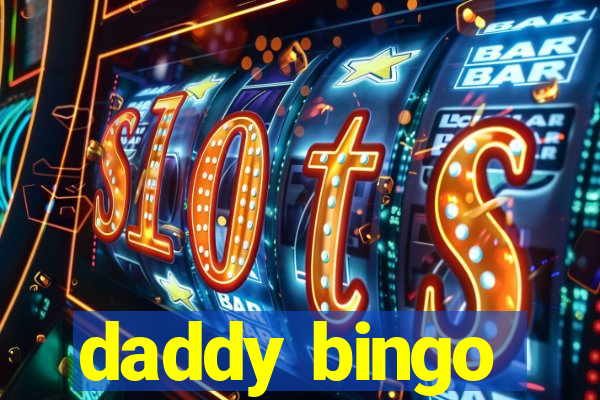 daddy bingo