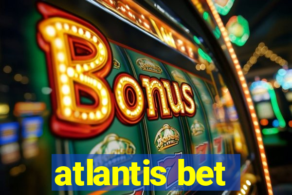 atlantis bet