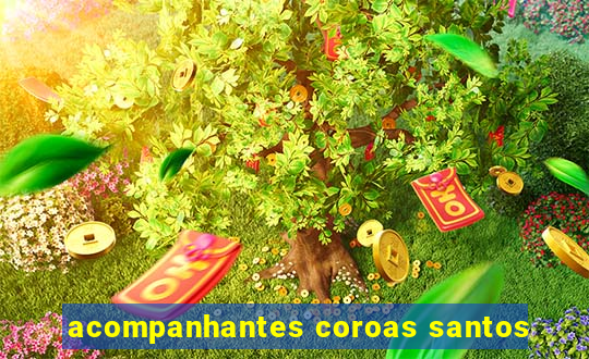 acompanhantes coroas santos