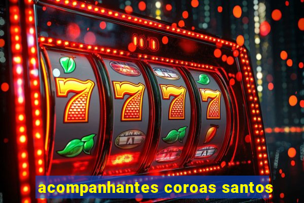 acompanhantes coroas santos