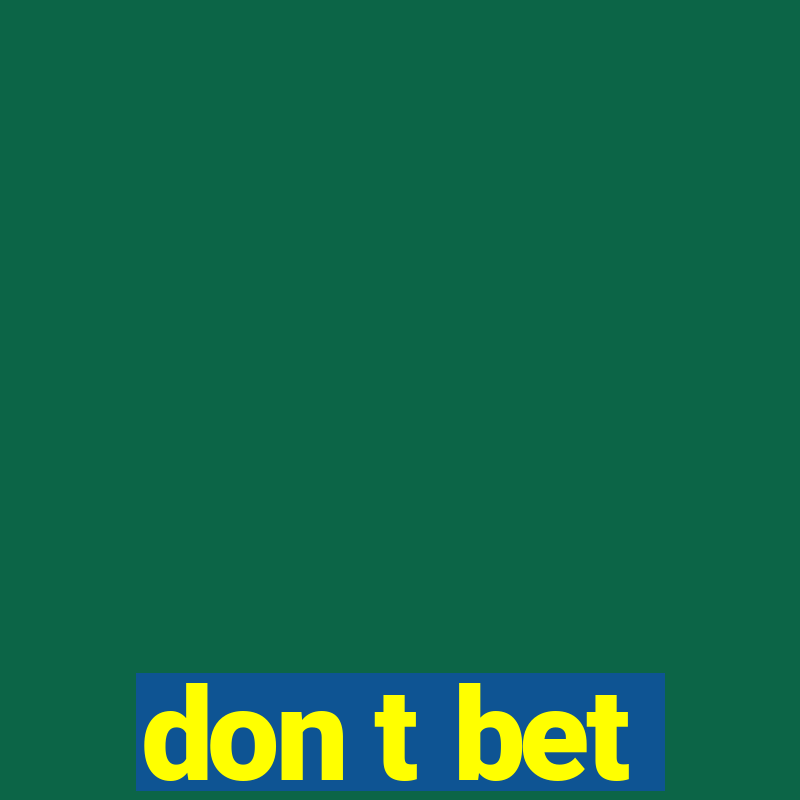 don t bet