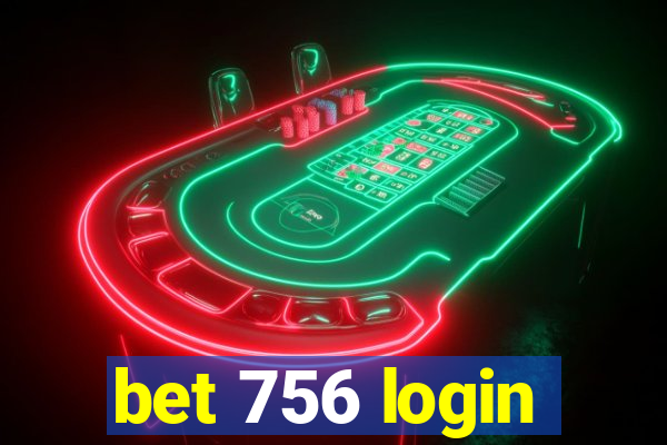 bet 756 login