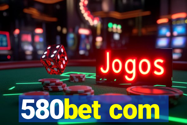 580bet com