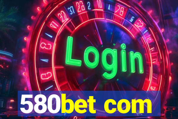 580bet com