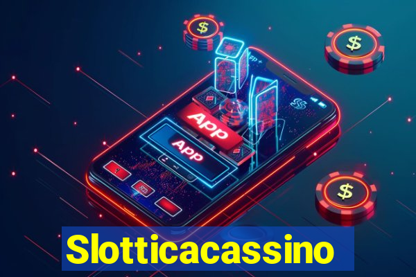 Slotticacassino