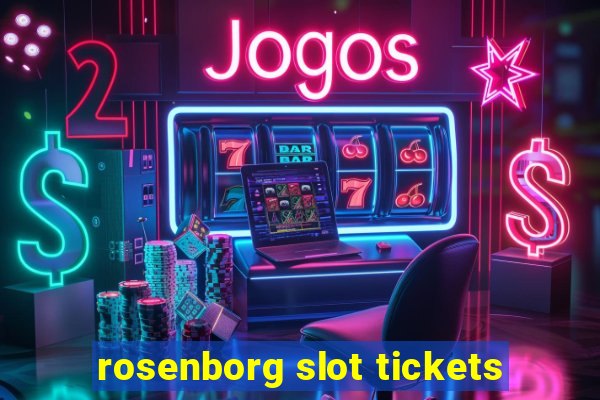 rosenborg slot tickets