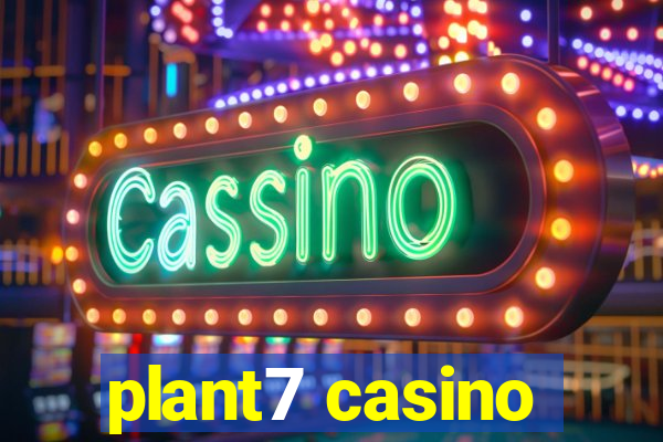 plant7 casino