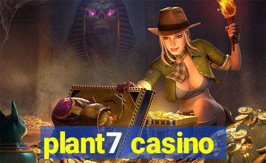 plant7 casino