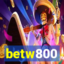 betw800