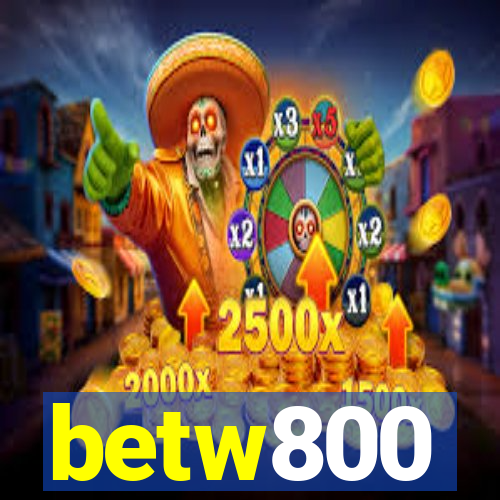 betw800