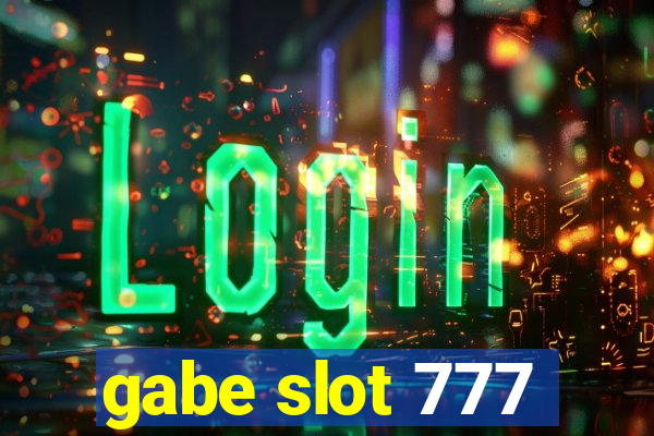 gabe slot 777