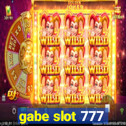 gabe slot 777