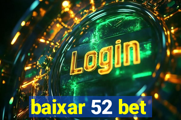 baixar 52 bet