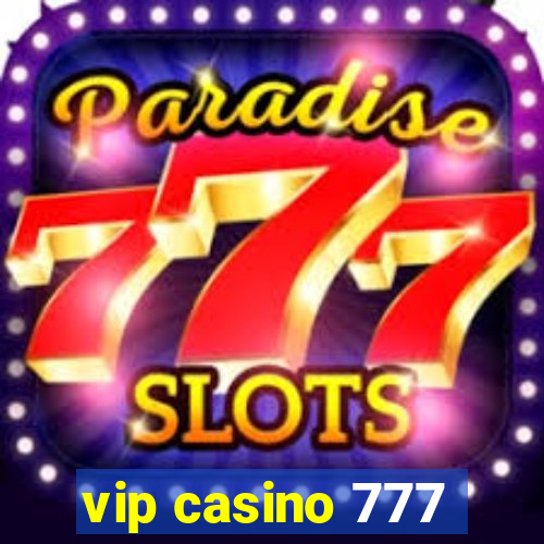 vip casino 777