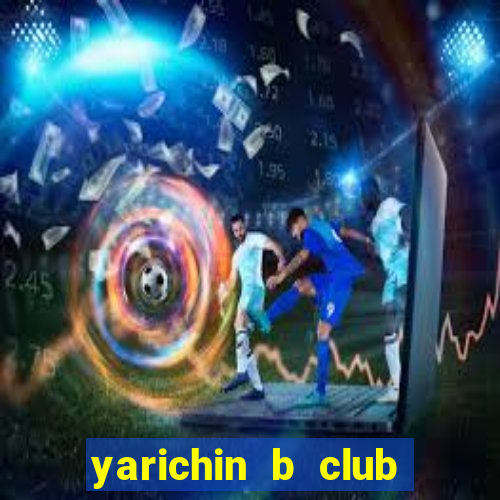 yarichin b club dublado português