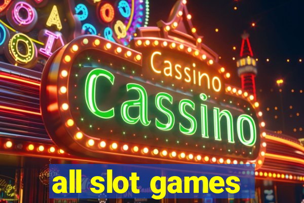 all slot games