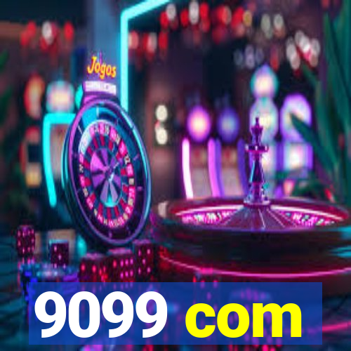 9099 com