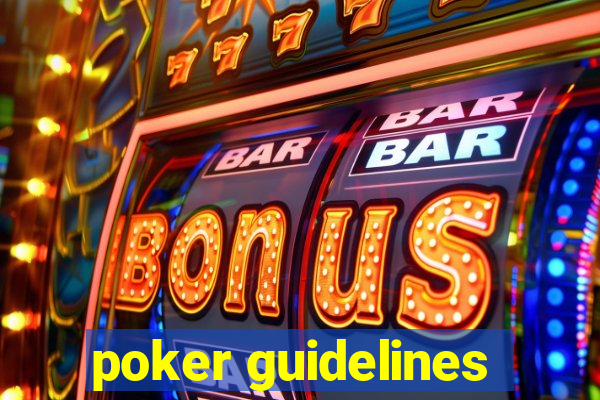 poker guidelines