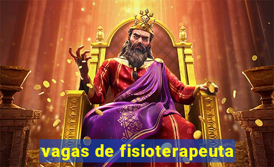 vagas de fisioterapeuta