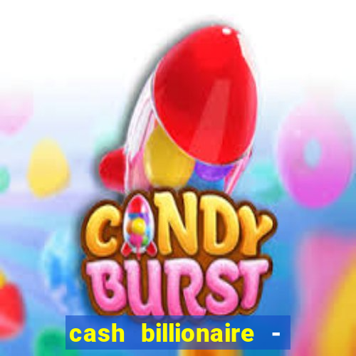 cash billionaire - vip slots