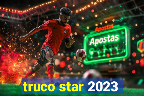 truco star 2023