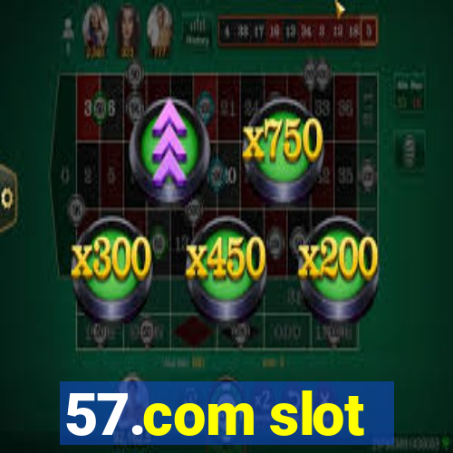 57.com slot