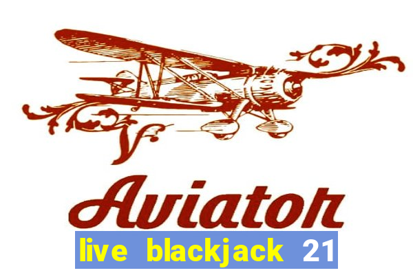 live blackjack 21 l wynnbet