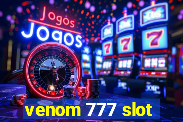 venom 777 slot