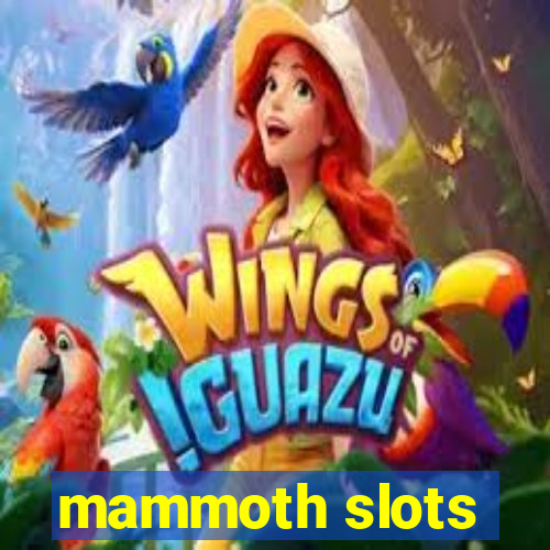 mammoth slots