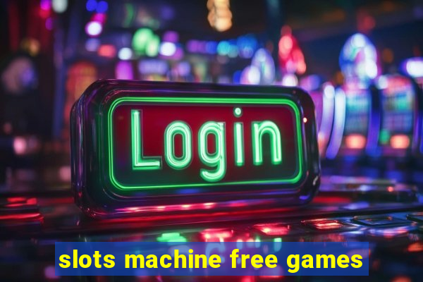 slots machine free games