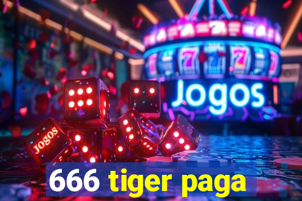 666 tiger paga