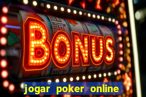 jogar poker online gratis dinheiro ficticio