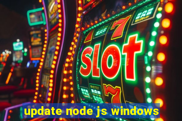 update node js windows