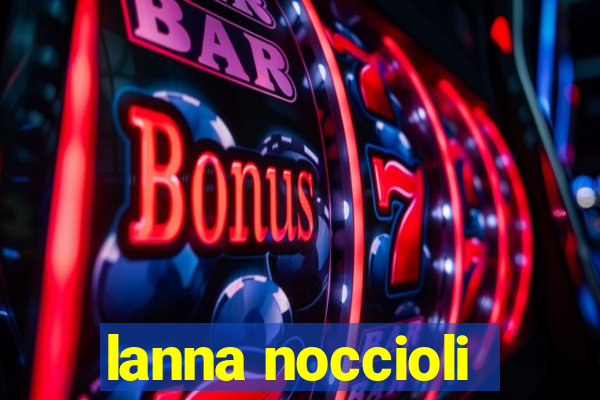 lanna noccioli