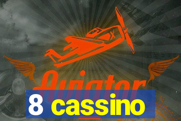 8 cassino