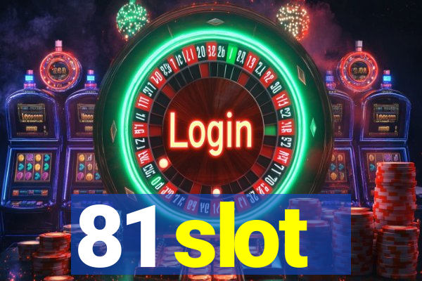 81 slot