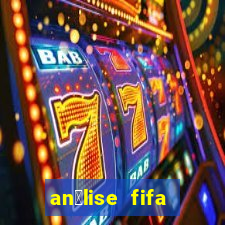 an谩lise fifa bet365 gr谩tis