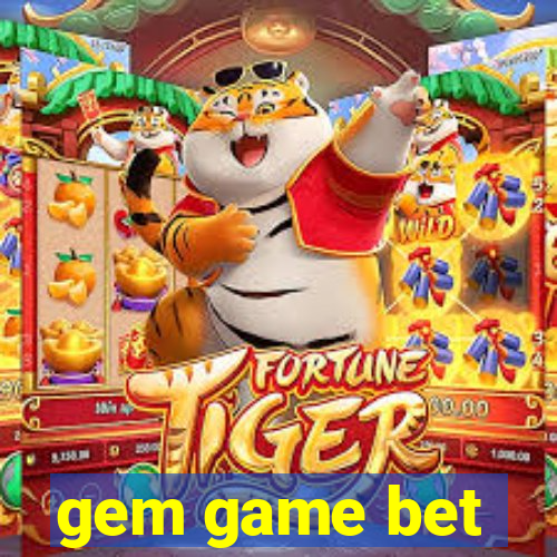 gem game bet