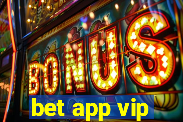 bet app vip