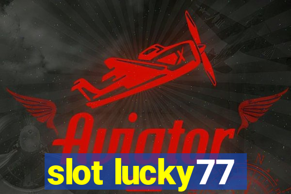 slot lucky77