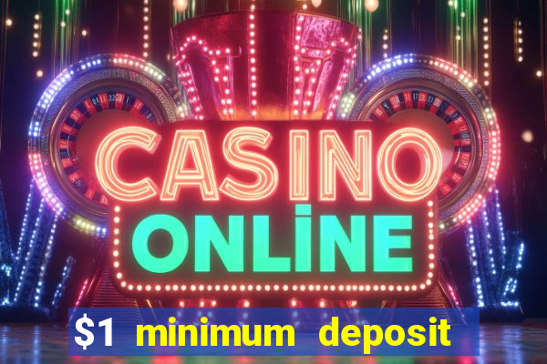 $1 minimum deposit casino australia 2019